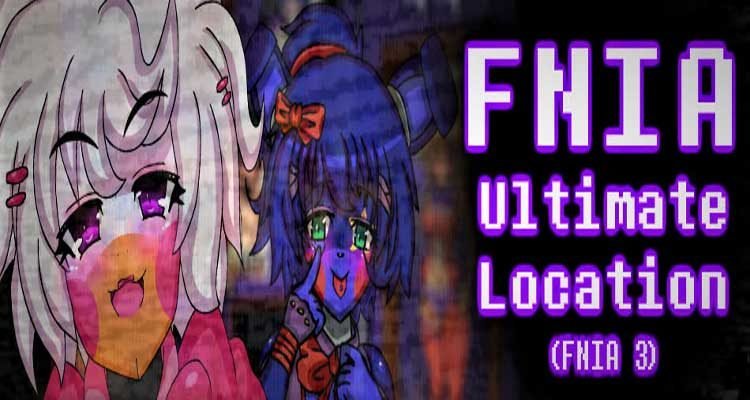 FNIA: Ultimate Location (Five Nights in Anime 3) FNaF fangame