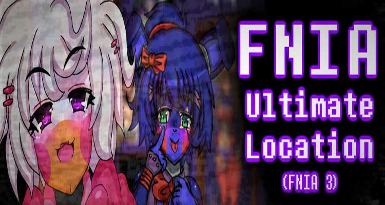 FNIA: Ultimate Location (Five Nights in Anime 3) FNaF fangame