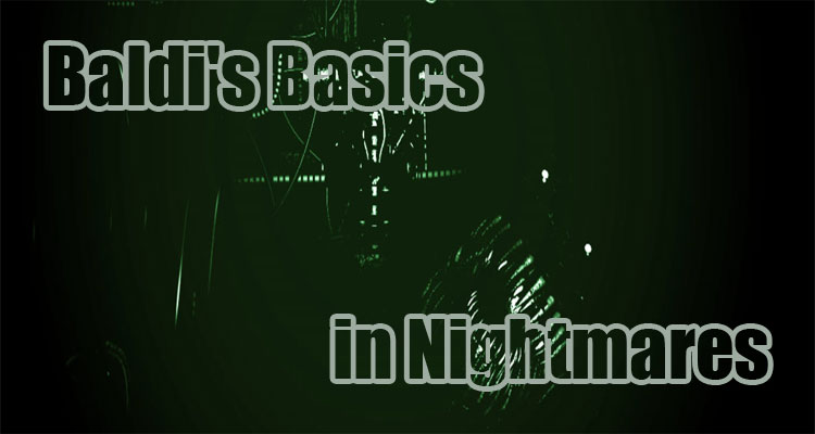 Baldi's Basics in Nightmares