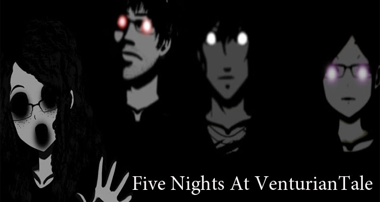 Five Nights At VenturianTale