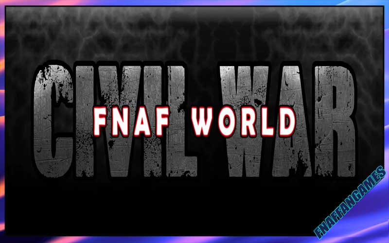 FNaF World: Civil War [Katherine Edition]