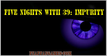 Five Nights With 39: Impurity