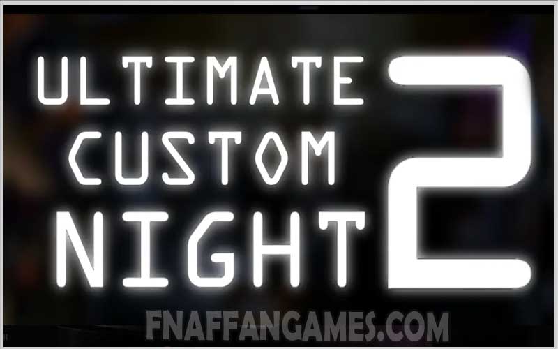 Ultimate Custom Night 2