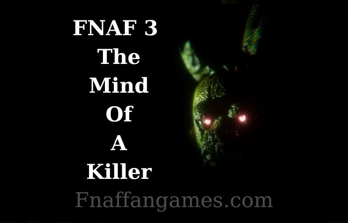 FNAF 3 The Mind Of A Killer Screenshot