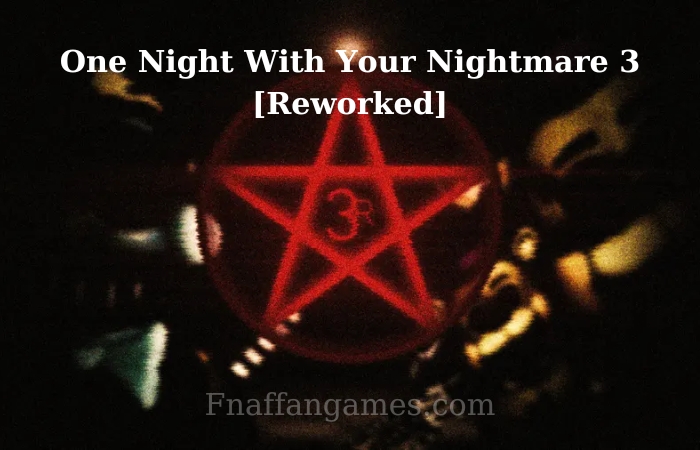 One Night With Your Nightmare 3 [Reworked] thumbnail